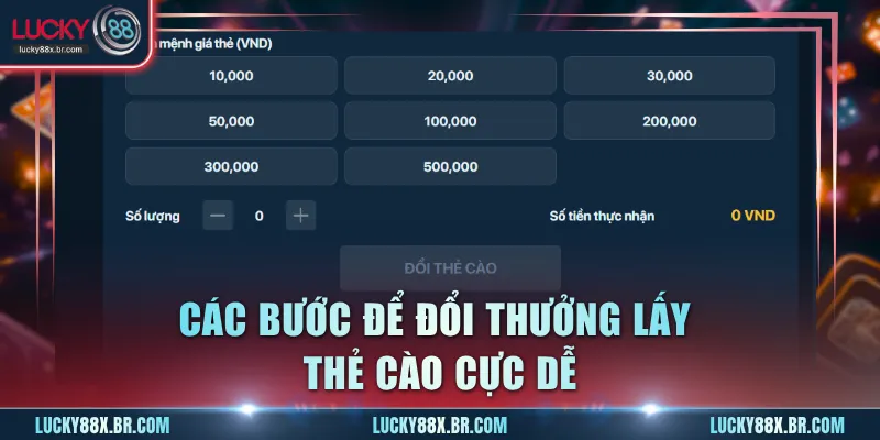 Các bước để đổi thưởng lấy thẻ cào cực dễ