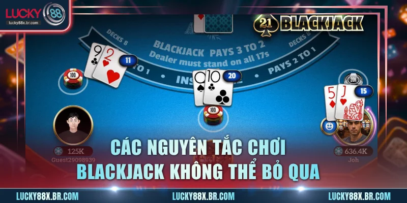 Các nguyên tắc chơi Blackjack không thể bỏ qua