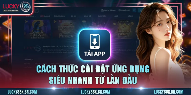 Cách thức cài đặt ứng dụng siêu nhanh từ lần đầu