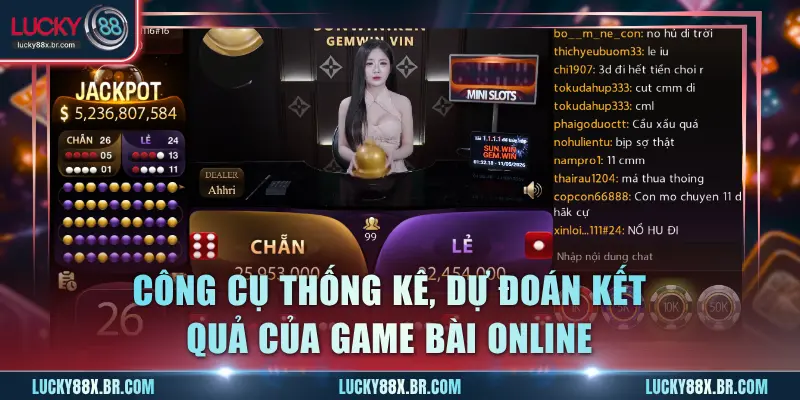 Công cụ thống kê, dự đoán kết quả của game bài online