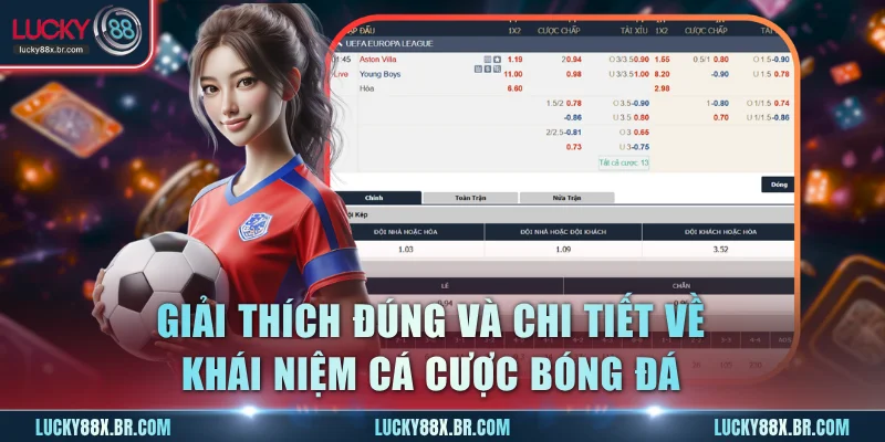 Giải thích đúng và chi tiết về khái niệm cá cược bóng đá