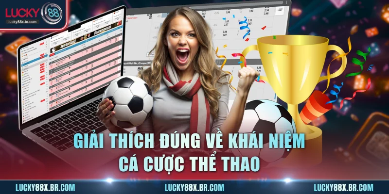 Giải thích đúng về khái niệm cá cược thể thao