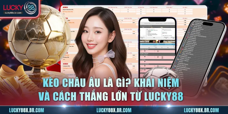 Kèo Châu Âu Là Gì
