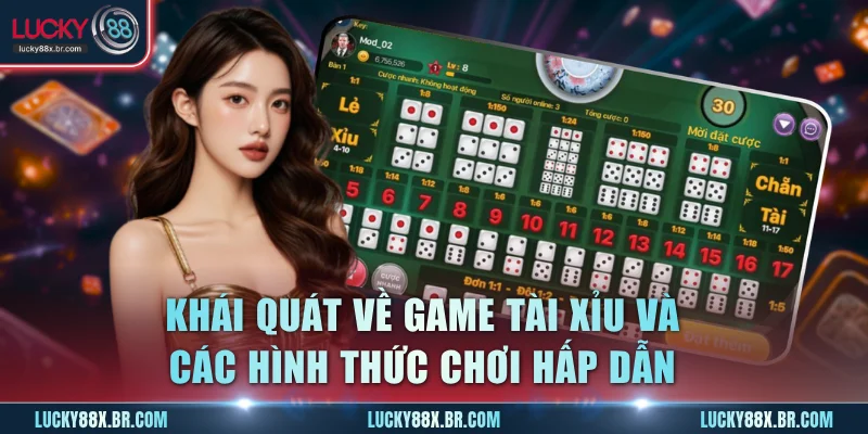 Khái quát về game Tài Xỉu và các hình thức chơi hấp dẫn
