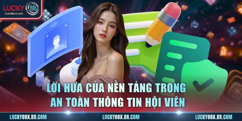 Lời hứa của nền tảng trong an toàn thông tin hội viên