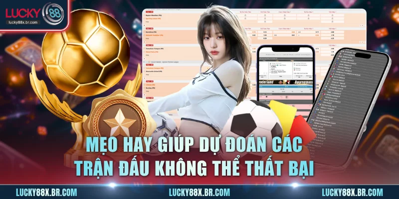 Mẹo hay giúp dự đoán các trận đấu không thể thất bại