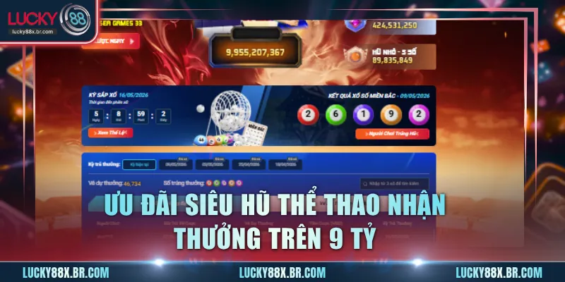 Ưu đãi siêu hũ Thể Thao nhận thưởng trên 9 tỷ